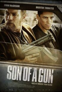 دانلود فیلم Son of a Gun 201419162-2096330189