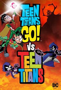 دانلود انیمیشن Teen Titans Go! Vs. Teen Titans 201912456-2068045605