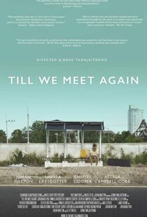 دانلود فیلم Till We Meet Again 201515491-468201310