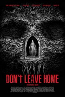 دانلود فیلم Don’t Leave Home 201817815-1894890272