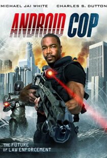 دانلود فیلم Android Cop 201410746-1371776036