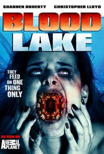 دانلود فیلم Blood Lake: Attack of the Killer Lampreys 201411380-1081099155