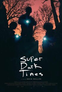 دانلود فیلم Super Dark Times 201717956-1493568176