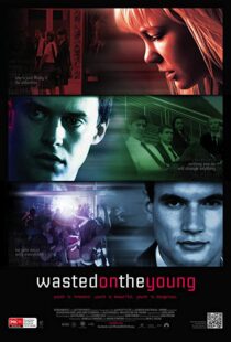 دانلود فیلم Wasted on the Young 201010962-972618635