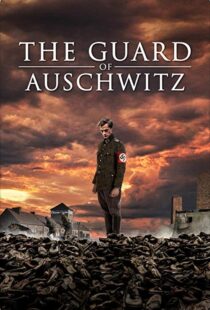 دانلود فیلم The Guard of Auschwitz 201810071-2031367656