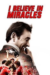دانلود مستند I Believe in Miracles 201514754-848226499