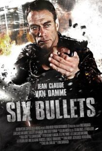 دانلود فیلم 6 Bullets 201221335-1644999204