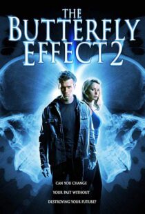 دانلود فیلم The Butterfly Effect 2 200615601-1915688799