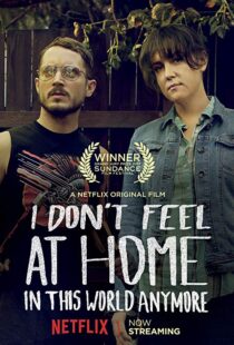دانلود فیلم I Don’t Feel at Home in This World Anymore. 201715580-2067526879
