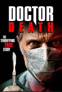 دانلود فیلم Doctor Death 201939056-531964147