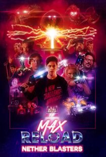 دانلود فیلم Max Reload and the Nether Blasters 202049707-2025045055