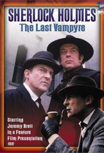 دانلود فیلم “The Case-Book of Sherlock Holmes” The Last Vampyre 199354478-1398902622