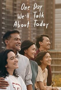 دانلود فیلم One Day We’ll Talk About Today 202055196-2125130749