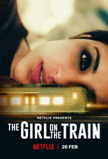 دانلود فیلم هندی The Girl on the Train 202155562-1786843485