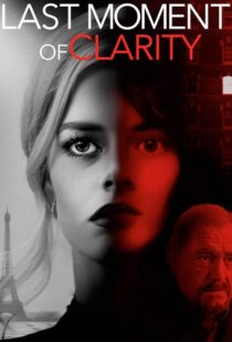 دانلود فیلم Last Moment of Clarity 202057296-1490427218