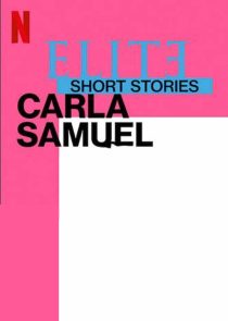 دانلود سریال Elite Short Stories: Carla Samuel59057-1766742793