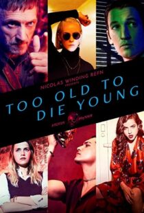 دانلود سریال Too Old to Die Young59246-627740465