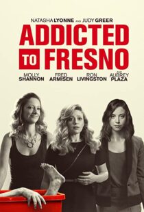 دانلود فیلم Addicted to Fresno 201580229-1399032590