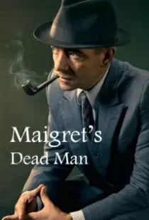 دانلود فیلم Maigret: Maigret’s Dead Man 201679582-942164896