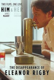 دانلود فیلم The Disappearance of Eleanor Rigby: Him 201383400-1553913878