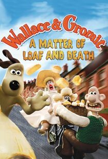دانلود انیمیشن A Matter of Loaf and Death 200885460-1257901280