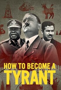دانلود مستند How to Become a Tyrant82826-2047431889