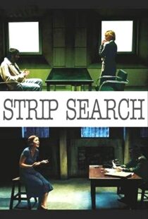 دانلود فیلم Strip Search 200489056-220342210
