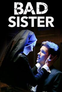 دانلود فیلم Bad Sister 201587581-494288891