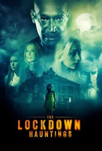 دانلود فیلم The Lockdown Hauntings 202186424-296900601