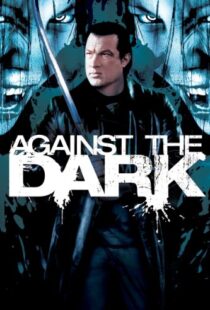 دانلود فیلم Against the Dark 200996687-2131074645