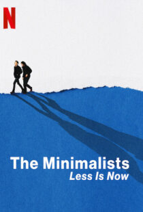 دانلود مستند The Minimalists: Less Is Now 202192783-1509364855