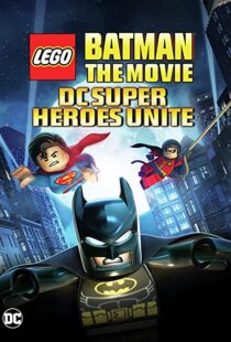 دانلود انیمیشن Lego Batman: The Movie – DC Super Heroes Unite 201398612-156136281