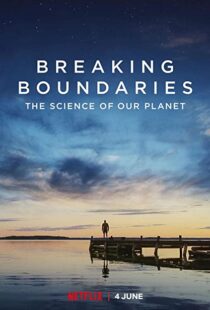 دانلود مستند Breaking Boundaries: The Science of Our Planet 202198069-42627393