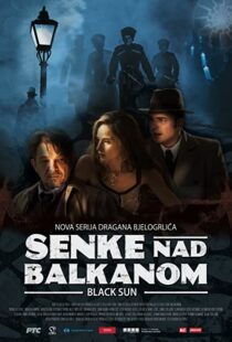دانلود سریال Black Sun (Senke nad Balkanom)94550-1598194759