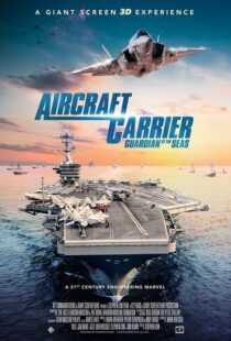 دانلود مستند Aircraft Carrier: Guardian of the Seas 201698870-1319680118
