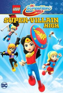 دانلود انیمیشن LEGO DC Super Hero Girls: Super-villain High 201892028-78917276