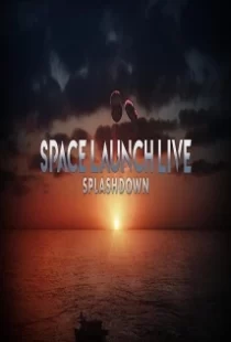 دانلود فیلم Space Launch Live: Splashdown 2020104254-755327271