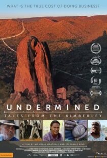 دانلود مستند Undermined – Tales from the Kimberley 2018105263-1628916978