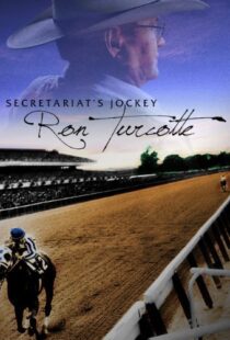 دانلود مستند Secretariat’s Jockey: Ron Turcotte 2013100800-2041757123