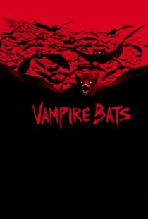 دانلود فیلم Vampire Bats 2005104062-48470227