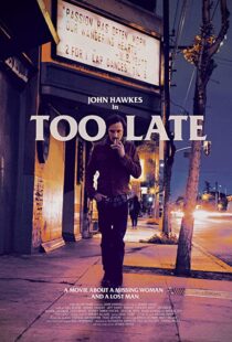 دانلود فیلم Too Late 2015110359-290561328