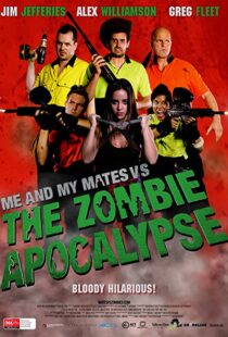 دانلود فیلم Me and My Mates vs. The Zombie Apocalypse 2015109535-1252635646