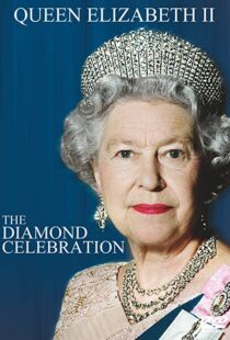 دانلود فیلم Queen Elizabeth II – The Diamond Celebration 2012102113-1012558225