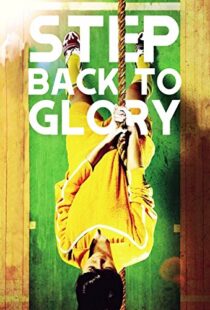 دانلود فیلم Step Back to Glory 2013104780-574180606