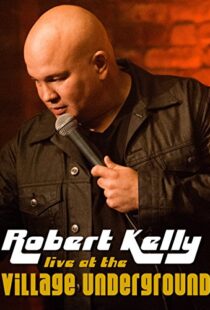 دانلود فیلم Robert Kelly: Live at the Village Underground 2014104527-1301425602
