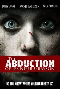 دانلود فیلم The Abduction of Jennifer Grayson 2017109985-1122475224
