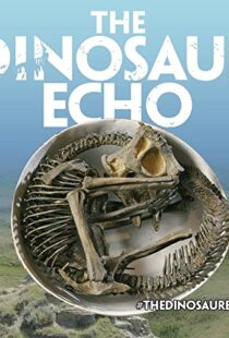 دانلود مستند The Dinosaur Echo 2017101639-988920704