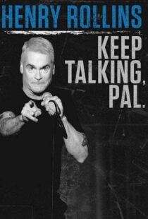 دانلود فیلم Henry Rollins: Keep Talking, Pal 2018101549-1275596200