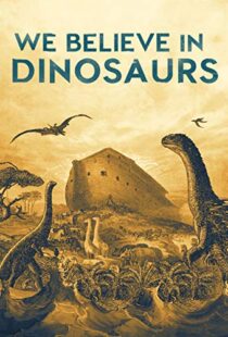 دانلود مستند We Believe in Dinosaurs 2019104865-124878823