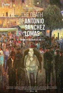 دانلود مستند The Death of Antonio Sanchez Lomas 2019105094-2029116669